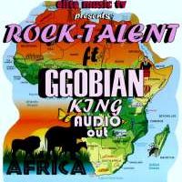 Africa - Rock Talent, Ronie Vybz Ft. Ggoobian King