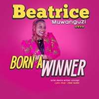 Born a Winner - Muwanguzi Beatrice