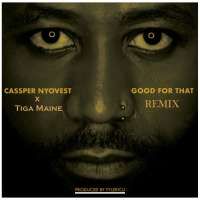 Good For That (Remix) - Cassper Nyovest & Tiga Maine