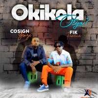 Okikola Otya - Fik Fameica ft Cosign Yenze
