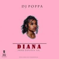 Diana - Dj Poppa UG