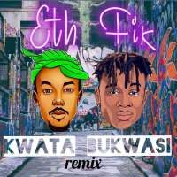 Kwata Bukwasa - Fik Femeica & ETh
