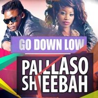 Go Down Low - Pallaso and Sheebah