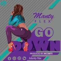 Go Down - Manty Flex