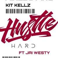 Hustle Hard - Kit Kellz