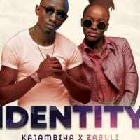 Identitiy - Kajambiya & Zabuli