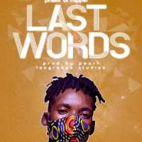 Last Wordz - Phelix Di Rapper