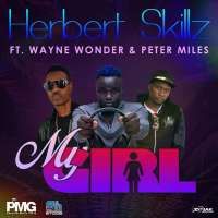 My Girl - HerbertSkillz Ft Wayne Wonder & Peter Miles