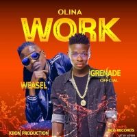 Olina Work - Weasel Ft. Grenade