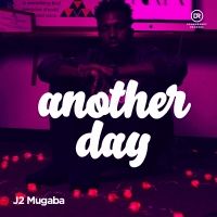 Another Day - J2 Mugaba
