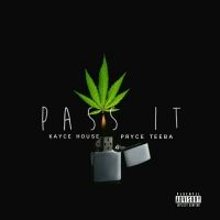 Pass it - Kayce House ft Pryce Teeba