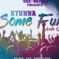 Some Fun - Xtunna