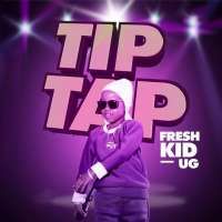 Tip Tap - Fresh Kid UG