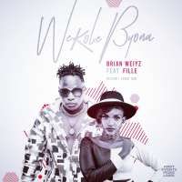 Wekole Byona - Brian Weiyz Feat. Fille